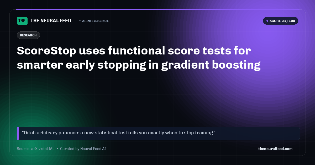 ScoreStop uses functional score tests for smarter early stopping in gradient boosting