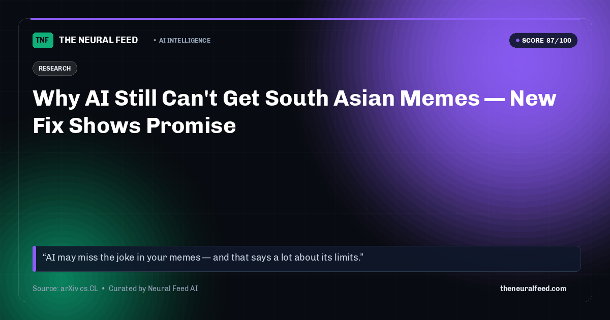 Why AI Still Can't Get South Asian Memes — New Fix Shows Promise