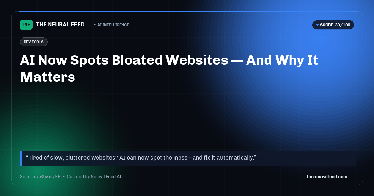 AI Now Spots Bloated Websites — And Why It Matters