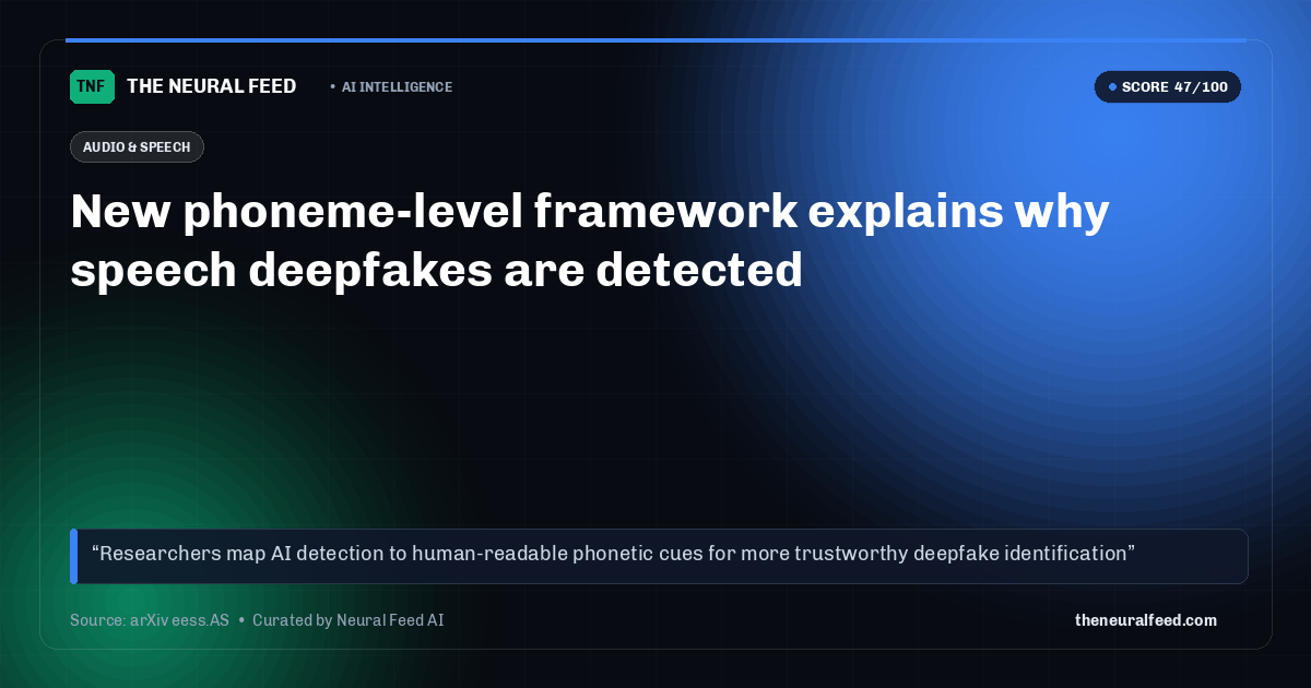New phoneme-level framework explains why speech deepfakes are detected