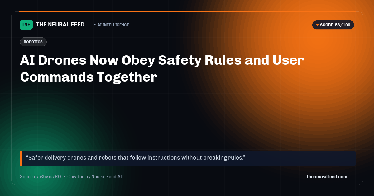AI Drones Now Obey Safety Rules and User Commands Together