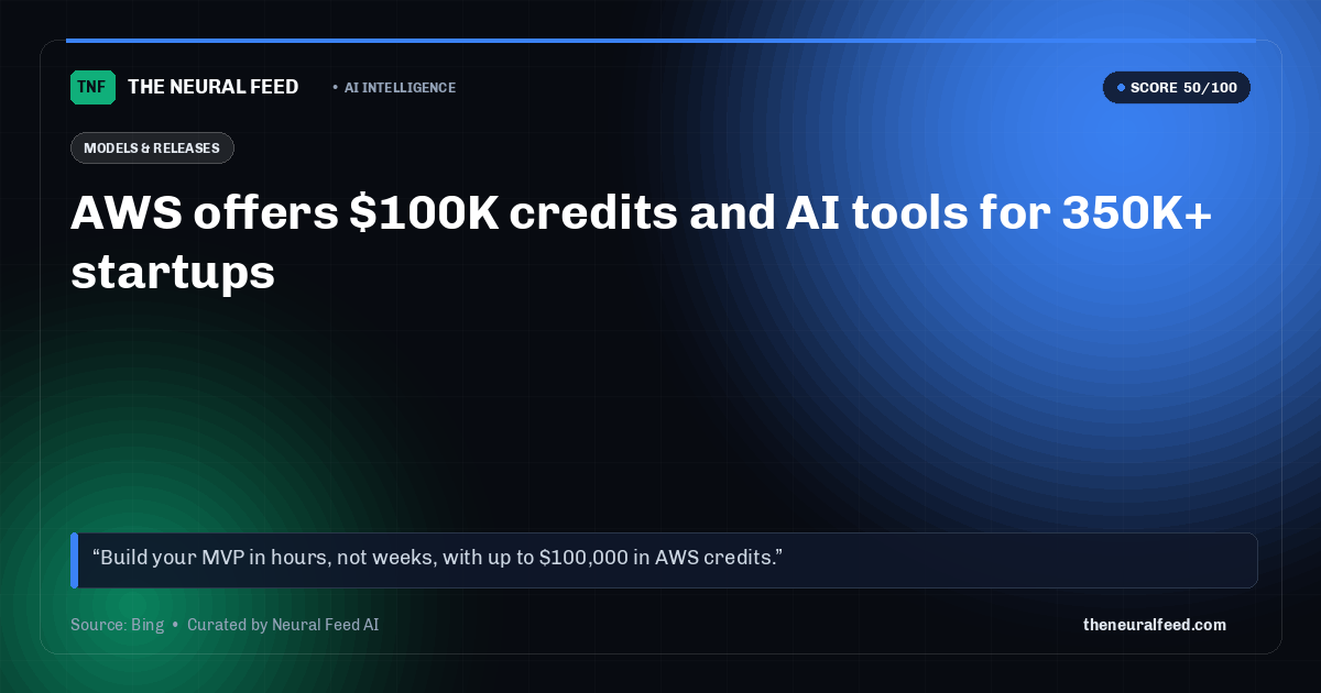 AWS offers $100K credits and AI tools for 350K+ startups
