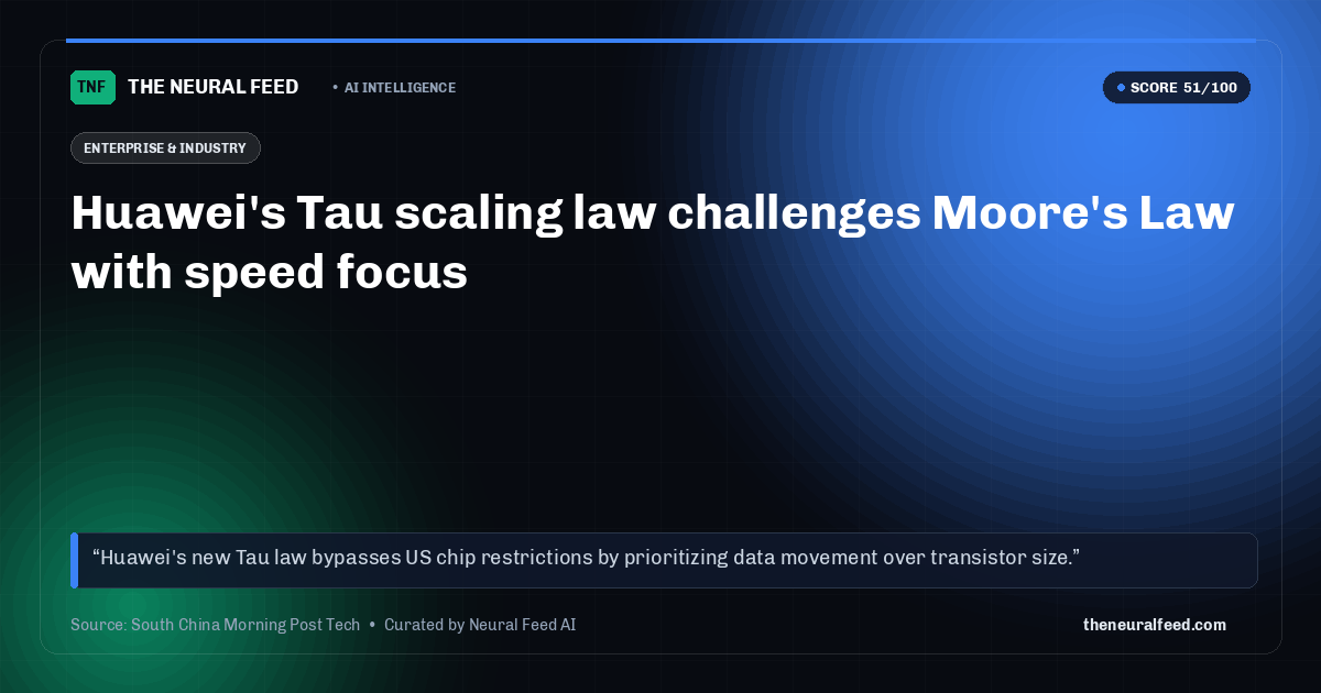 Huawei's Tau scaling law challenges Moore's Law with speed focus