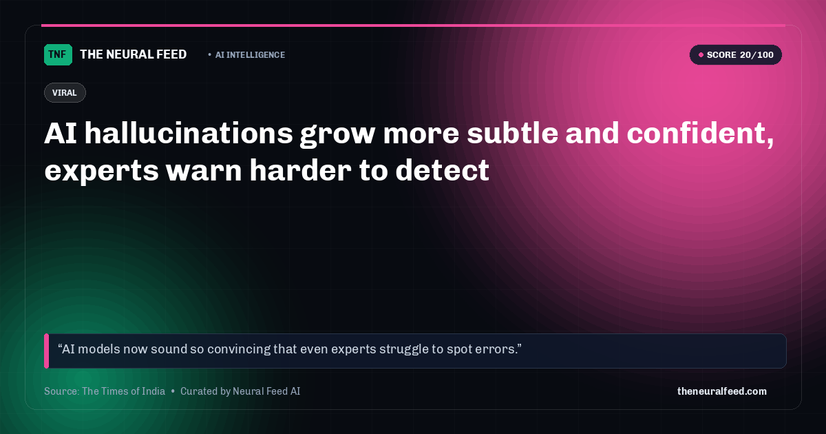 AI hallucinations grow more subtle and confident, experts warn harder to detect