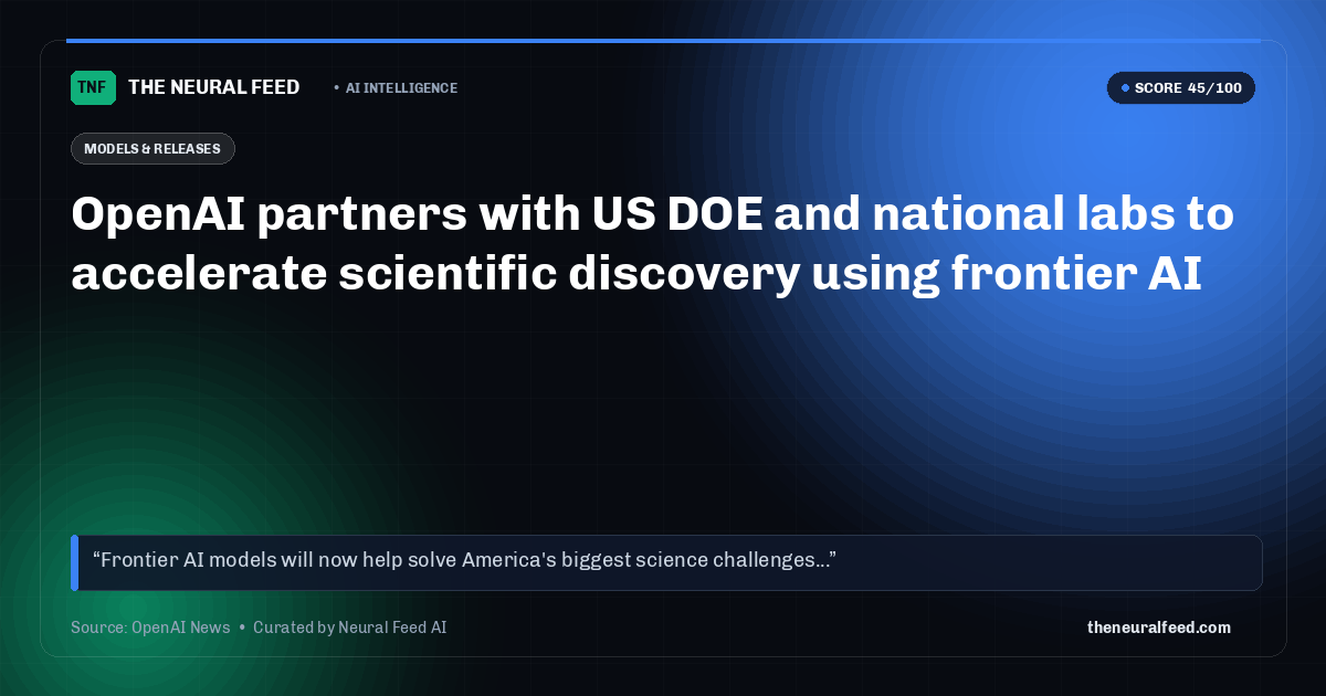 OpenAI partners with US DOE and national labs to accelerate scientific discovery using frontier AI