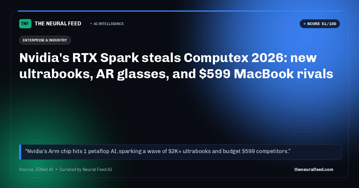 Nvidia's RTX Spark steals Computex 2026: new ultrabooks, AR glasses, and $599 MacBook rivals