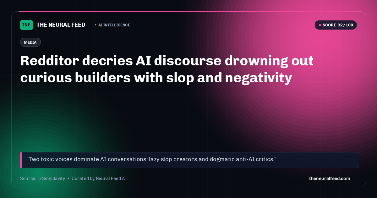 Redditor decries AI discourse drowning out curious builders with slop and negativity
