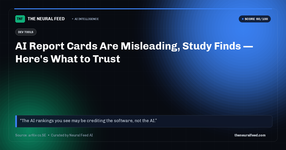 AI Report Cards Are Misleading, Study Finds — Here's What to Trust