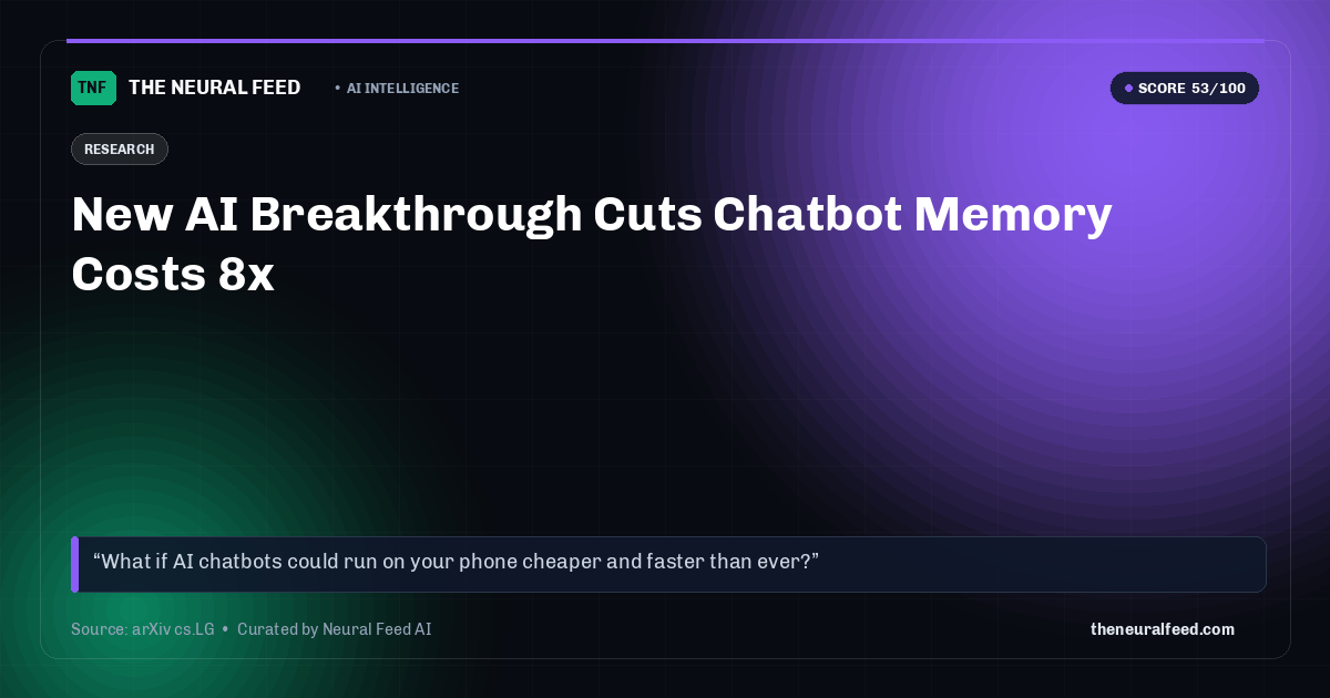 New AI Breakthrough Cuts Chatbot Memory Costs 8x