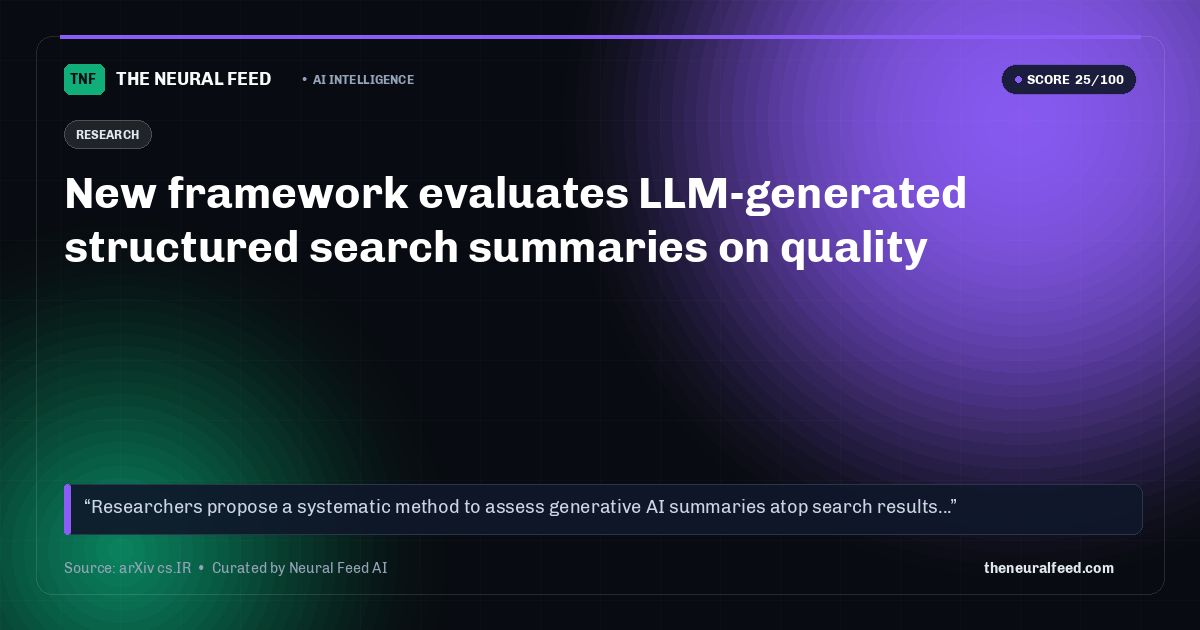 New framework evaluates LLM-generated structured search summaries on quality