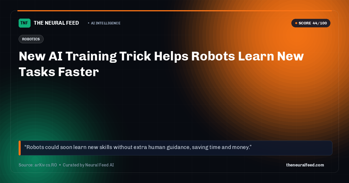 New AI Training Trick Helps Robots Learn New Tasks Faster