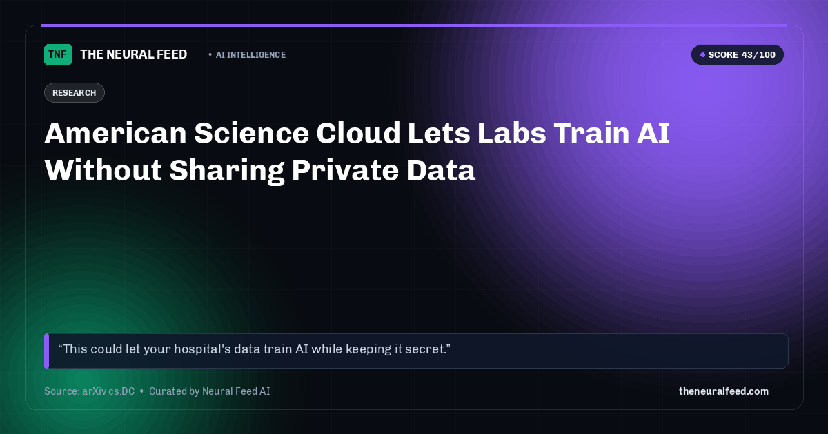 American Science Cloud Lets Labs Train AI Without Sharing Private Data