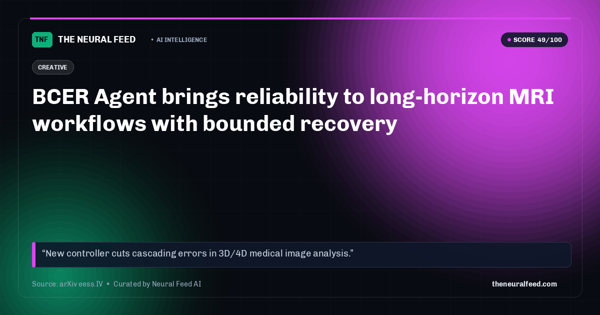 BCER Agent brings reliability to long-horizon MRI workflows with bounded recovery
