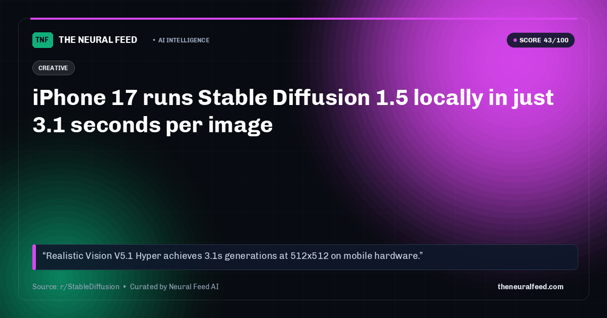 iPhone 17 runs Stable Diffusion 1.5 locally in just 3.1 seconds per image