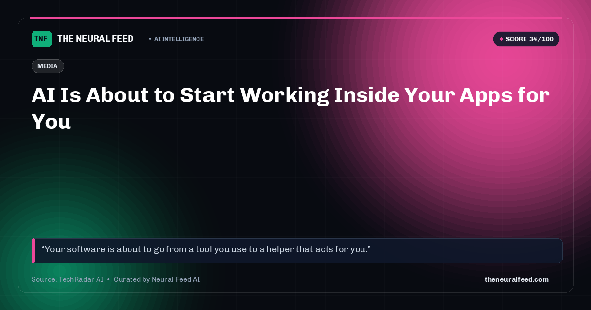 AI Is About to Start Working Inside Your Apps for You