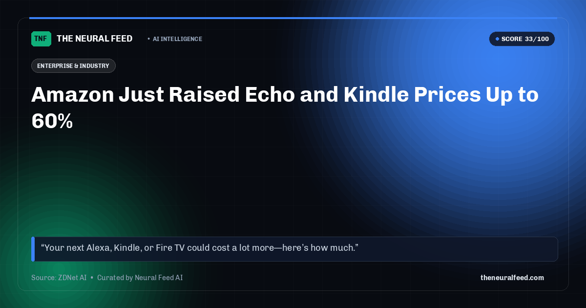 Amazon Just Raised Echo and Kindle Prices Up to 60%