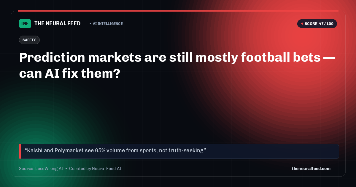 Prediction markets are still mostly football bets — can AI fix them?