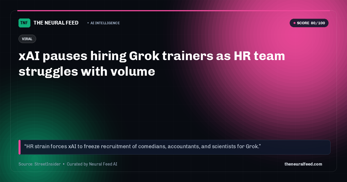xAI pauses hiring Grok trainers as HR team struggles with volume