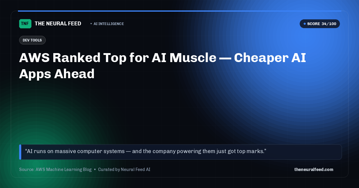 AWS Ranked Top for AI Muscle — Cheaper AI Apps Ahead
