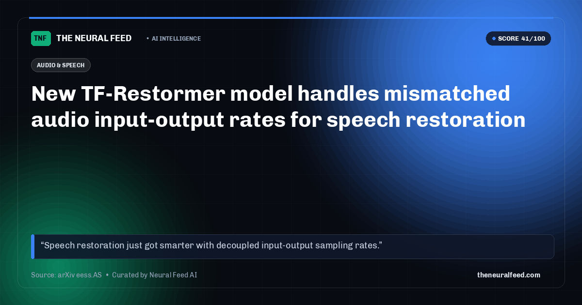 New TF-Restormer model handles mismatched audio input-output rates for speech restoration