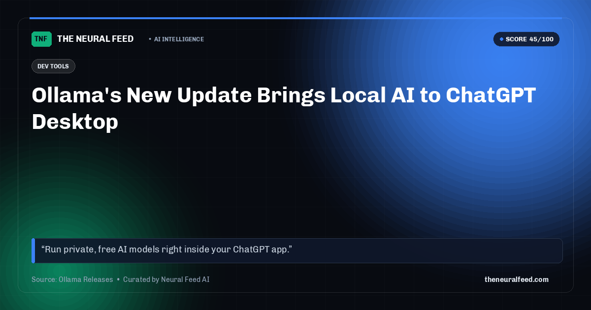 Ollama's New Update Brings Local AI to ChatGPT Desktop