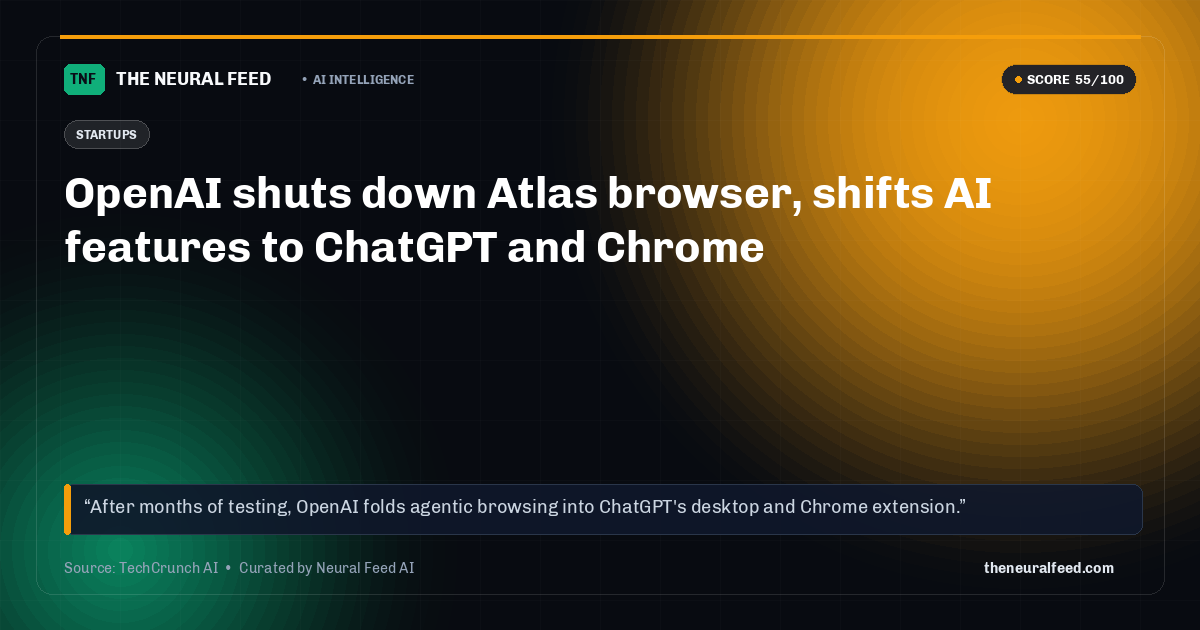 OpenAI shuts down Atlas browser, shifts AI features to ChatGPT and Chrome