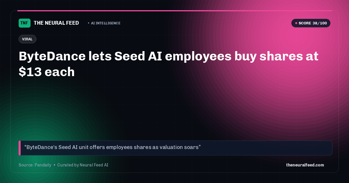 ByteDance lets Seed AI employees buy shares at $13 each