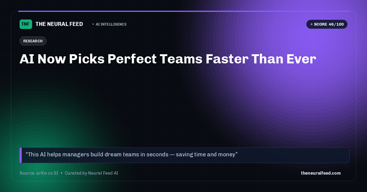AI Now Picks Perfect Teams Faster Than Ever