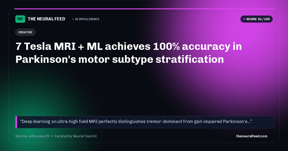 7 Tesla MRI + ML achieves 100% accuracy in Parkinson's motor subtype stratification