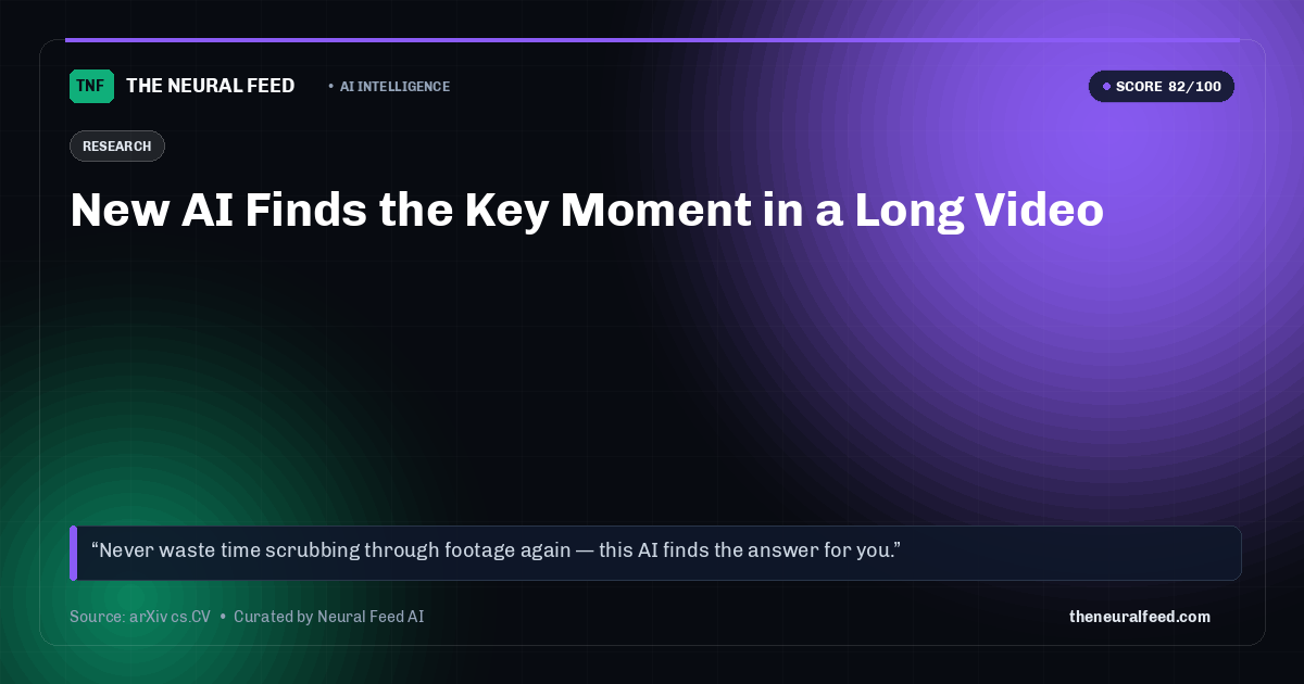 New AI Finds the Key Moment in a Long Video