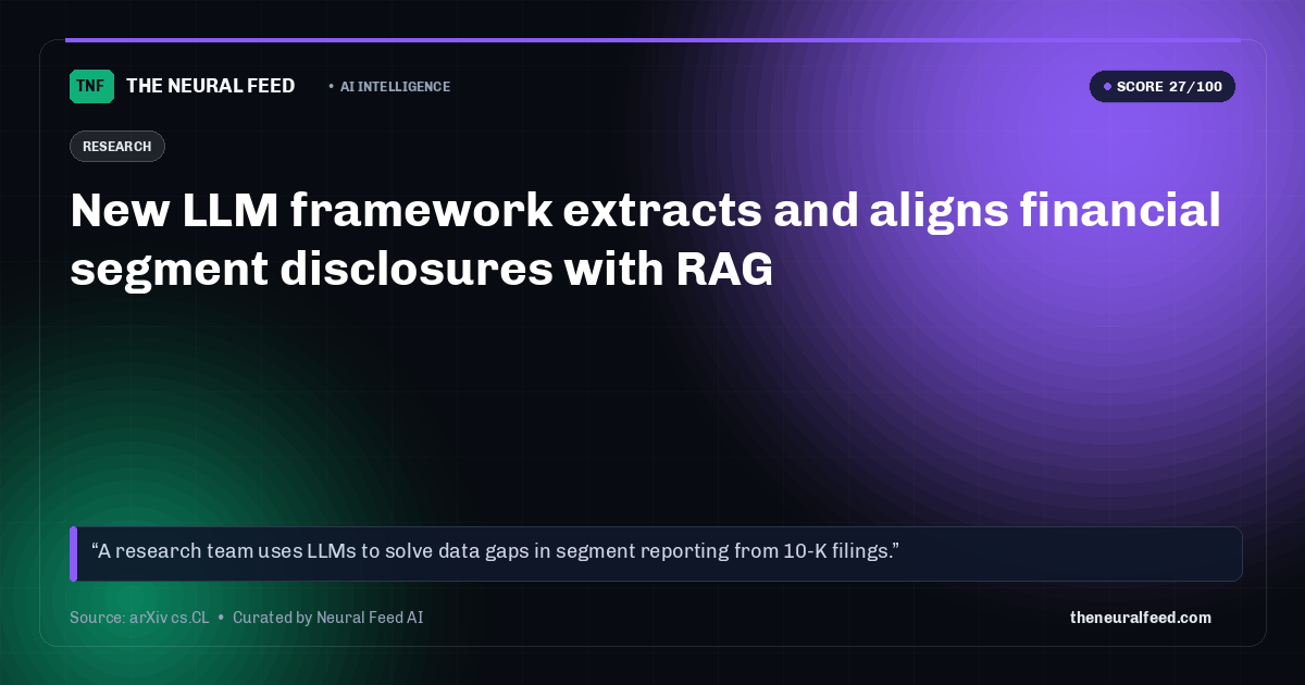 New LLM framework extracts and aligns financial segment disclosures with RAG