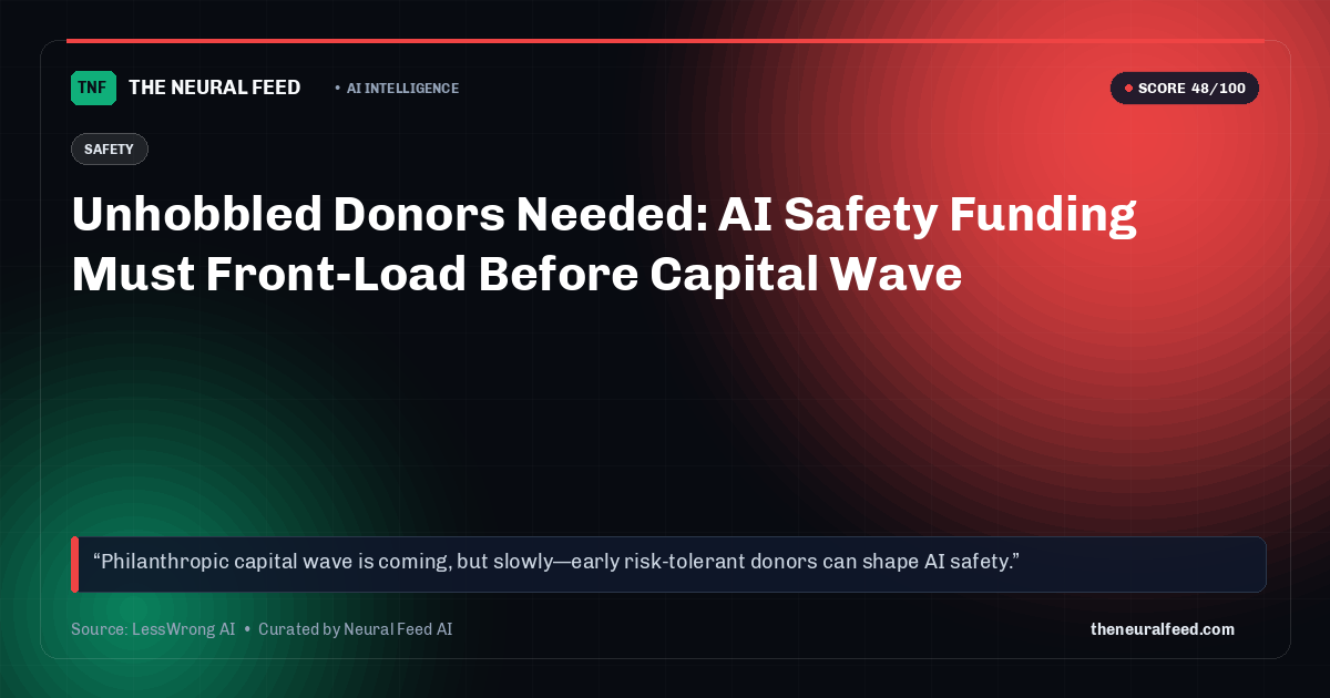 Unhobbled Donors Needed: AI Safety Funding Must Front-Load Before Capital Wave