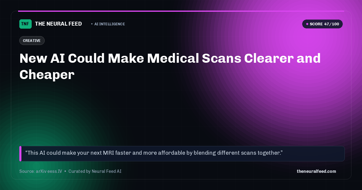 New AI Could Make Medical Scans Clearer and Cheaper