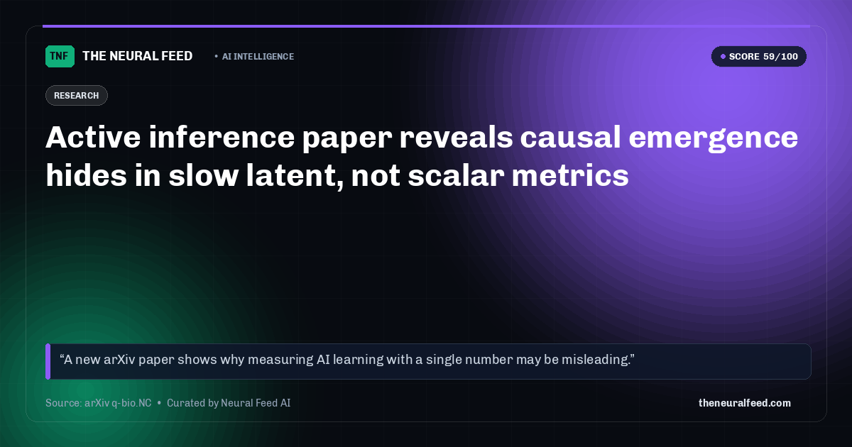 Active inference paper reveals causal emergence hides in slow latent, not scalar metrics