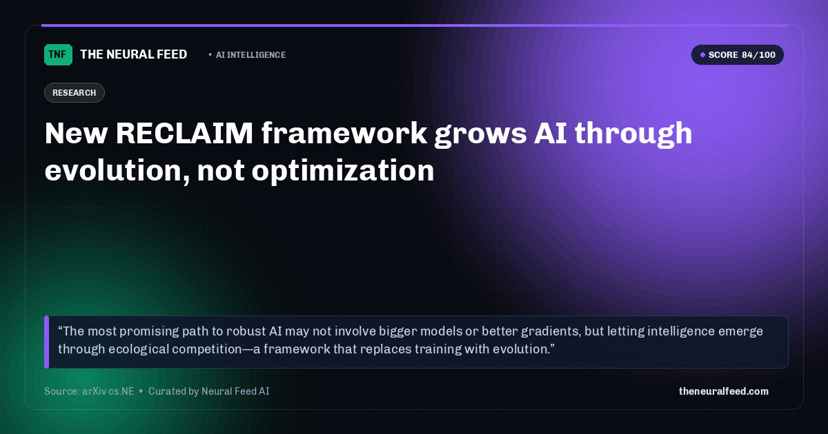 New RECLAIM framework grows AI through evolution, not optimization