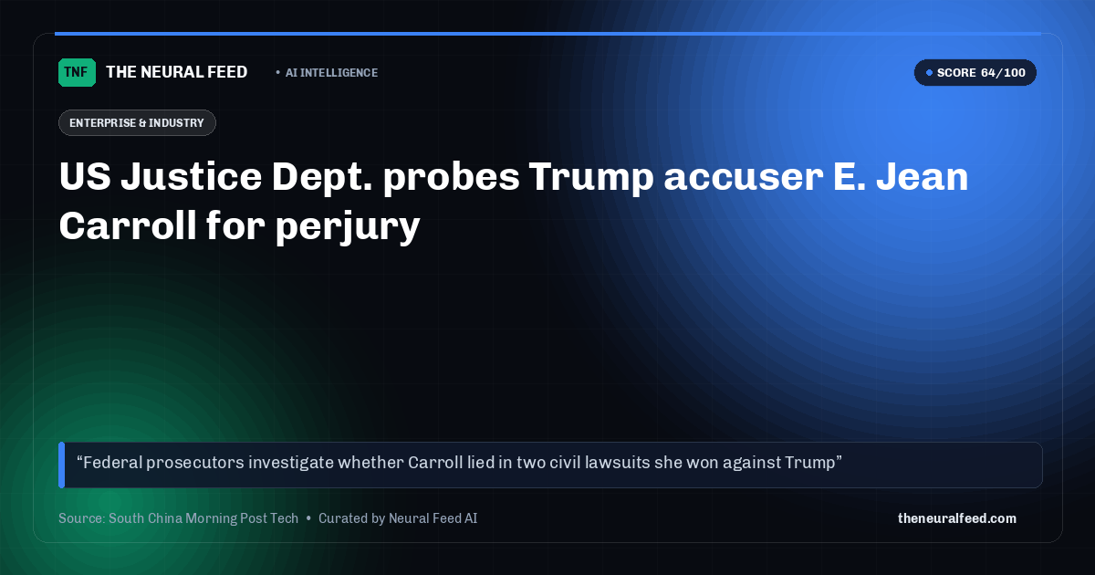 US Justice Dept. probes Trump accuser E. Jean Carroll for perjury