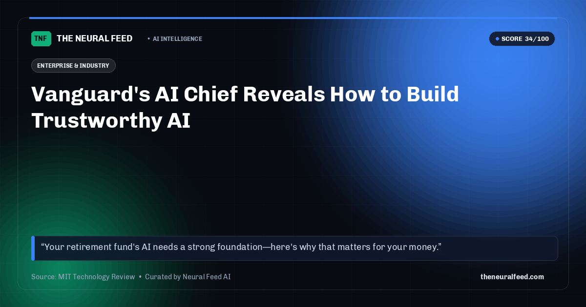 Vanguard's AI Chief Reveals How to Build Trustworthy AI