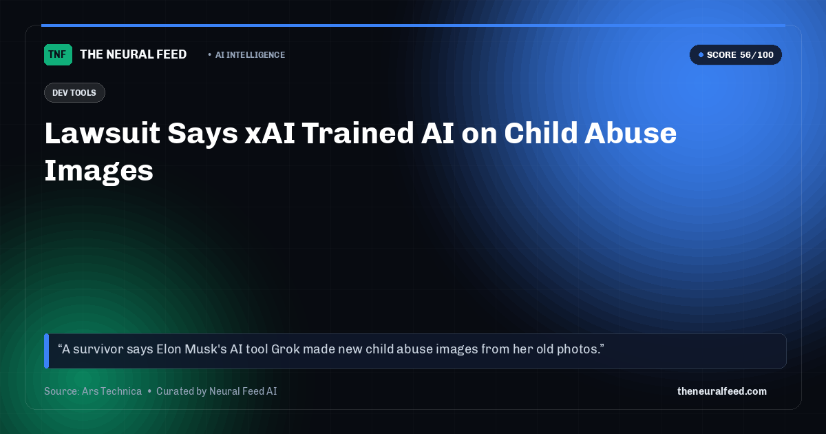 Lawsuit Says xAI Trained AI on Child Abuse Images