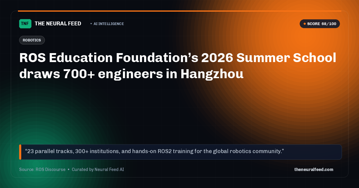 ROS Education Foundation’s 2026 Summer School draws 700+ engineers in Hangzhou