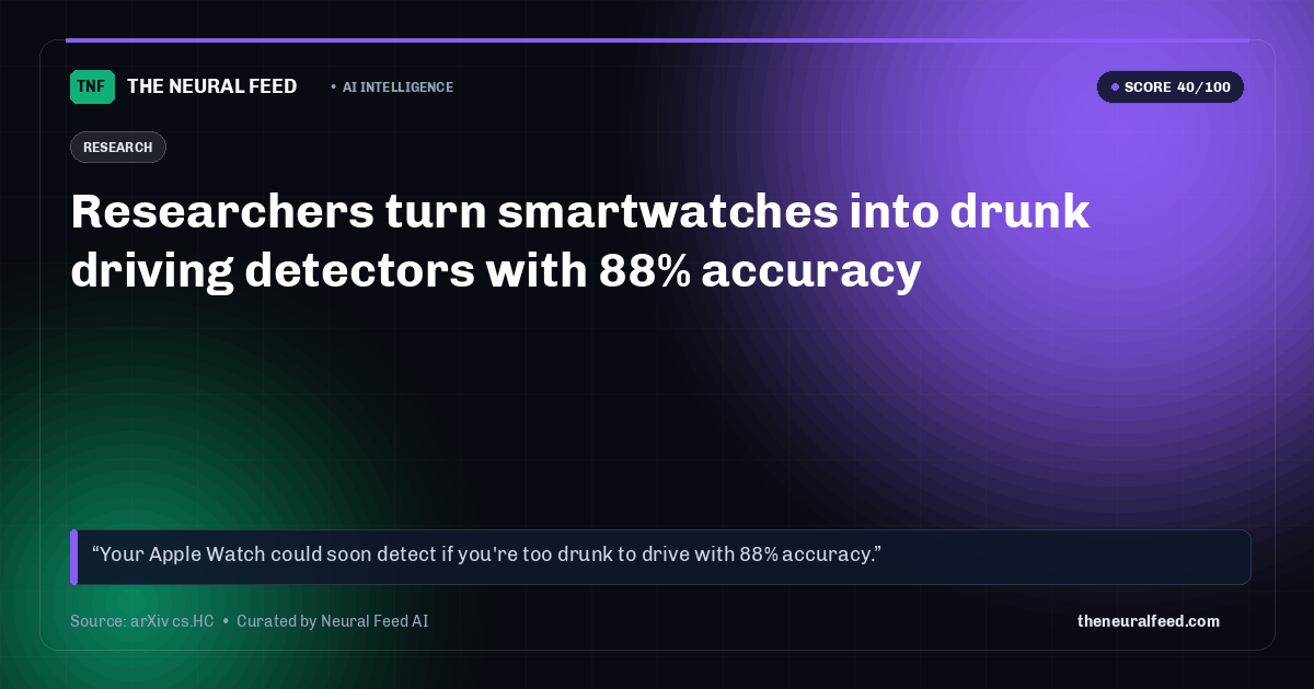 Researchers turn smartwatches into drunk driving detectors with 88% accuracy