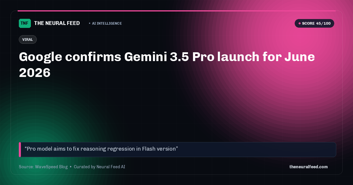 Google confirms Gemini 3.5 Pro launch for June 2026