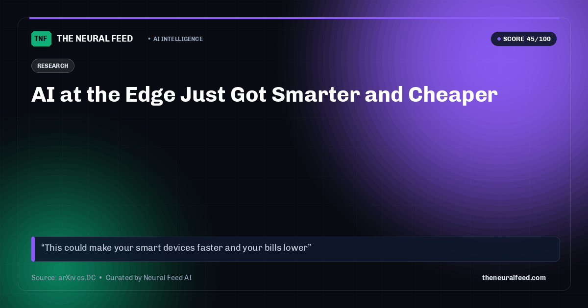 AI at the Edge Just Got Smarter and Cheaper