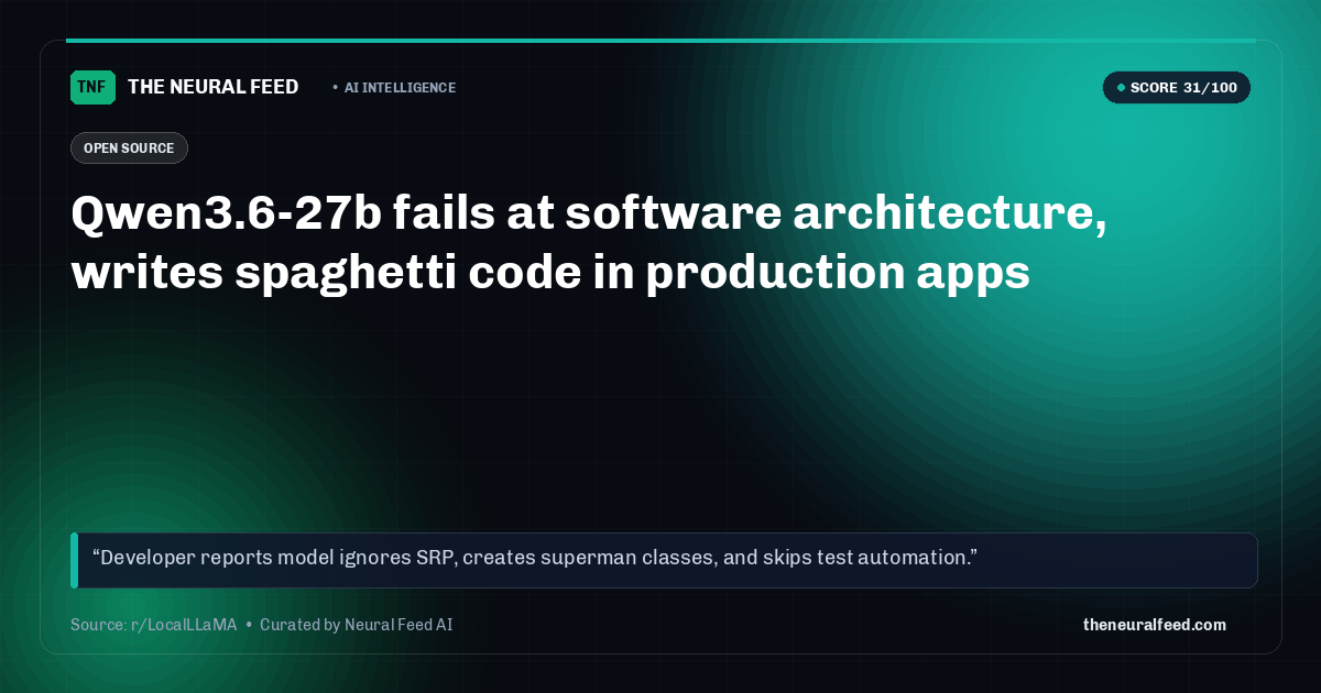 Qwen3.6-27b fails at software architecture, writes spaghetti code in production apps