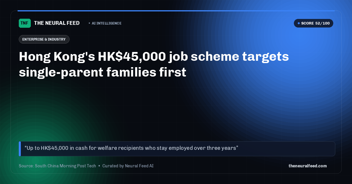 Hong Kong's HK$45,000 job scheme targets single-parent families first
