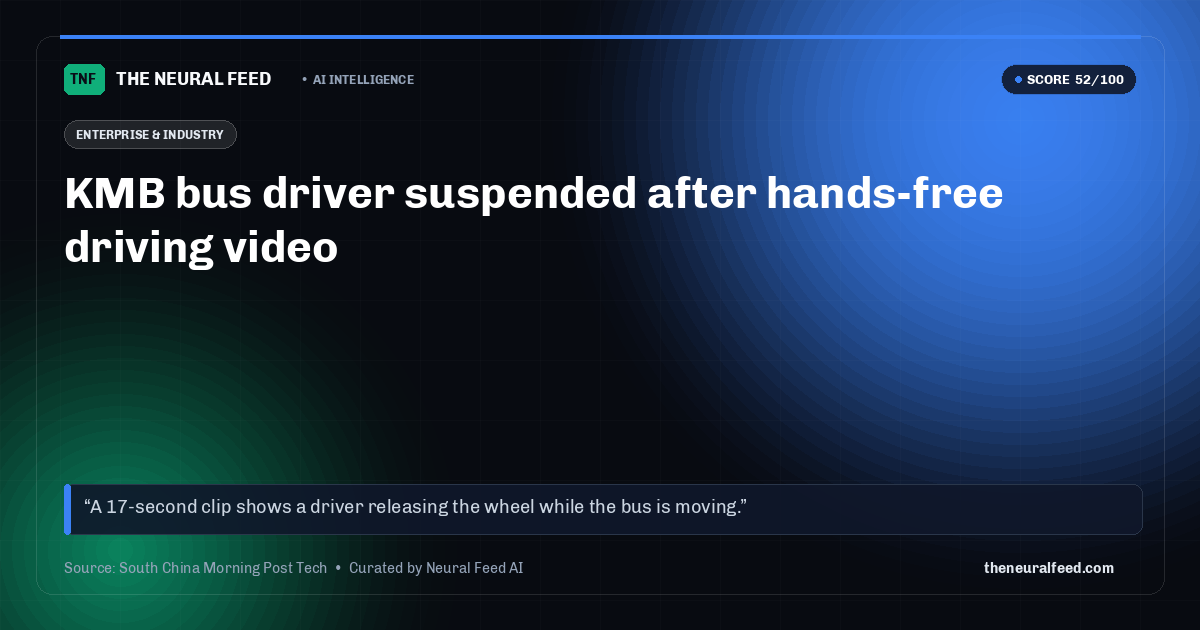 KMB bus driver suspended after hands-free driving video