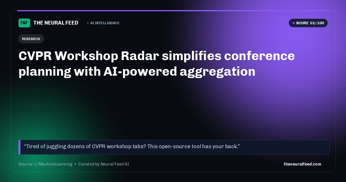 CVPR Workshop Radar simplifies conference planning with AI-powered aggregation