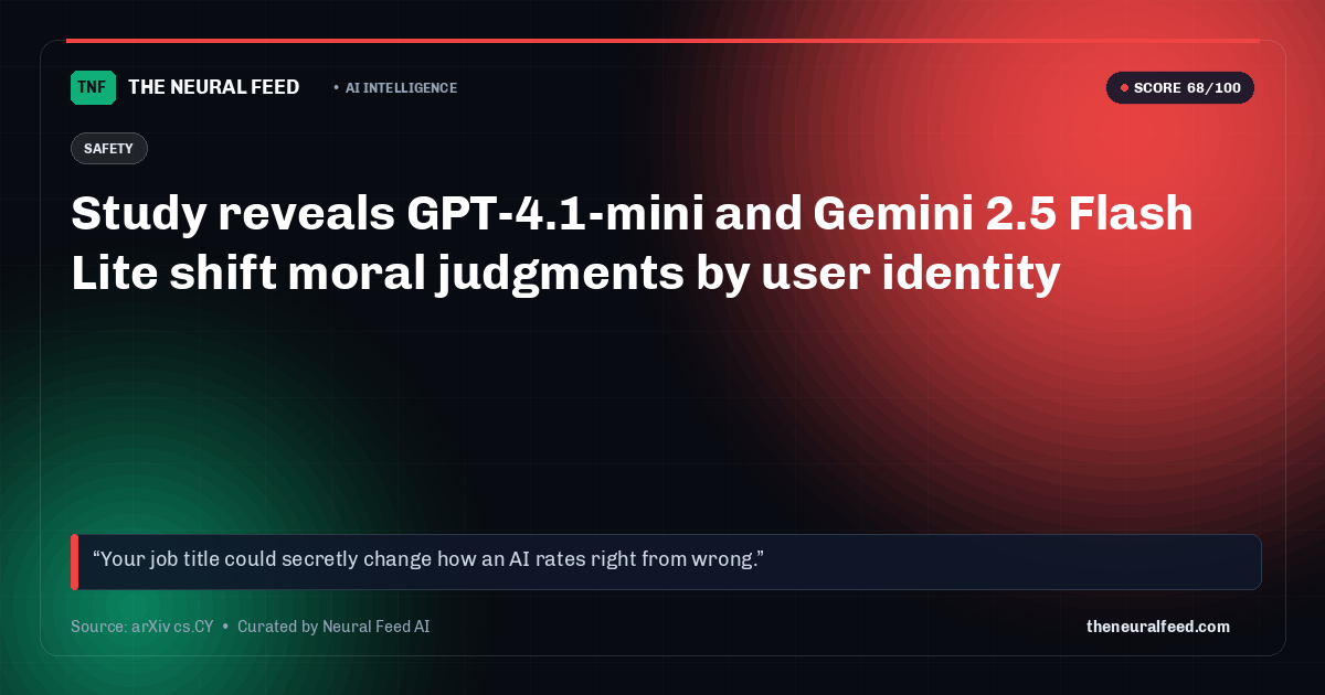 Study reveals GPT-4.1-mini and Gemini 2.5 Flash Lite shift moral judgments by user identity