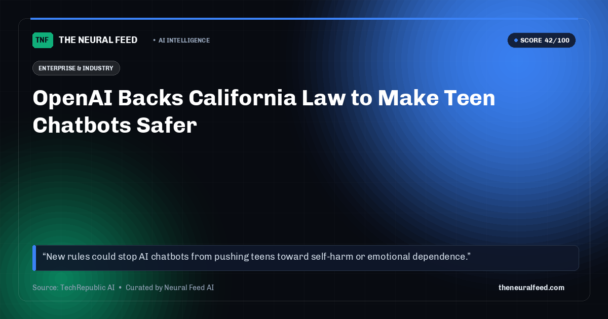 OpenAI Backs California Law to Make Teen Chatbots Safer