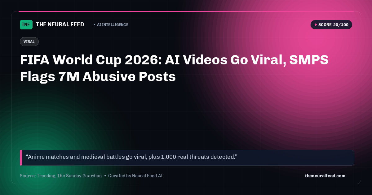 FIFA World Cup 2026: AI Videos Go Viral, SMPS Flags 7M Abusive Posts
