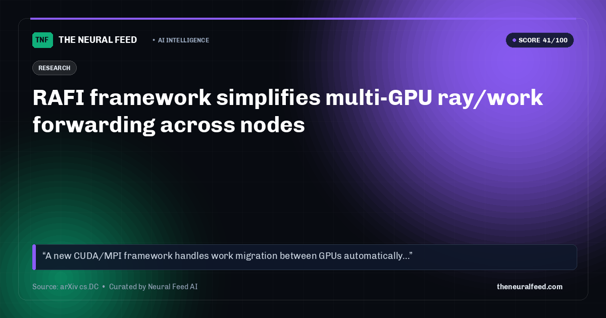 RAFI framework simplifies multi-GPU ray/work forwarding across nodes